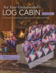 Not Your Grandmother's Log Cabin, 2nd Edition 