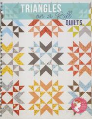 Triangles on a Roll Quilt Book 