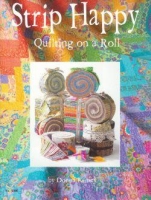 Strip Happy: Quilting On a Roll 